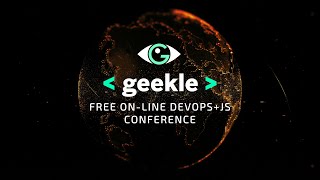 Geekle Free Online DevOps+JS Conference - JavaScript Track