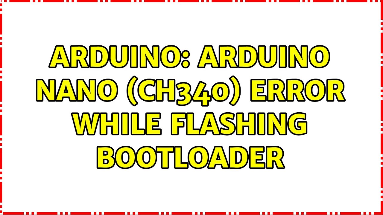 Arduino: Arduino NANO (CH340) error while flashing bootloader