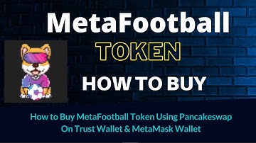 How to Buy MetaFootball Token (MTF) Using PancakeSwap On Trust Wallet OR MetaMask Wallet