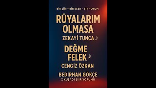 Zekayi Tunca Rüyalarım Olmasa Cengiz Özkan Değme Felek Bedirhan Gökçe Z Kuşağı