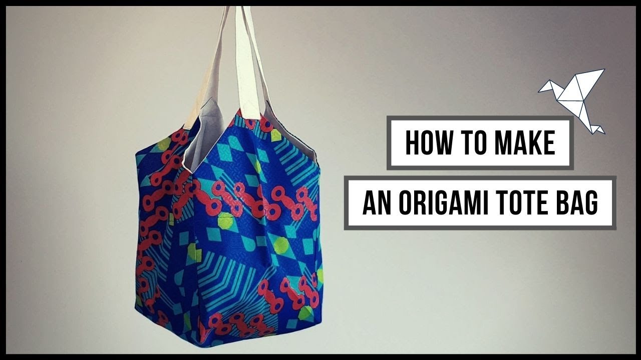 ORIGAMI TOTE BAG: An Easy Pattern and Sewing Tutorial For