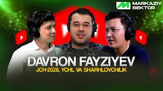 DAVRON FAYZIYEV - JCH-2026, YCHL favoritlari va SHARHLOVCHILIK haqida