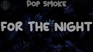 Pop Smoke 🌴 For The Night (Lyrics) | Said I know how to shoot (oh, oh) and I know how to fight