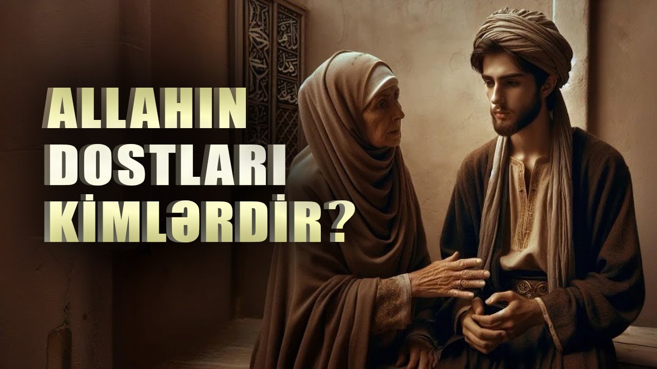 Nə edim ki, Allahın dostu olum? | tövbəzamanı