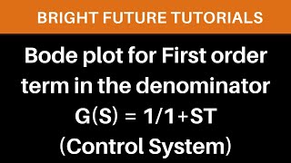 Bode plot for first order term in denominator | draw the bode plot of G(S) = 1/1+ST | magnitude plot