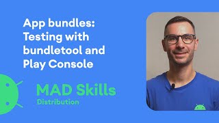 App Bundles: Testing bundles with bundletool and the Play Console - MAD Skills screenshot 4