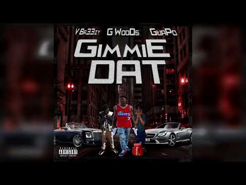G.Woods - Gimme Dat (feat. VBreezy & MTG Guapo)