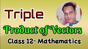 Triple Product of Vectors| Class 12| Mathematics|  CBSE IIT JEE | In Tamil