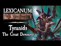 Tyranids - The Great Devourer || Warhammer 40k Lore