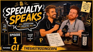Specialty Speaks Podcast Episode 1: TheGastroGingerPA