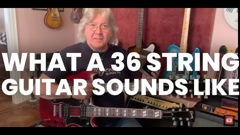 This is what a 36 STRING GUITAR Sounds Like...