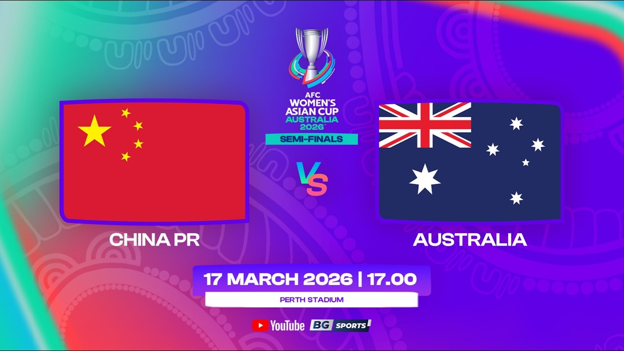 LIVE 🔴: China PR vs Australia | AFC Women’s Asian Cup 2026 | Semi-Finals