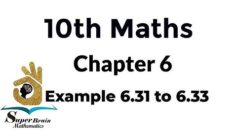 10th maths example 6.31, 6.32, 6.33| class 10 maths example 6.31 to 6.33| Super Brain Mathematics