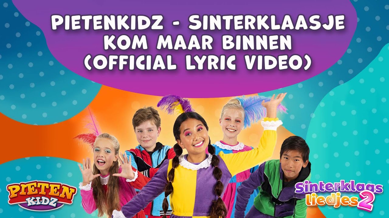 Pietenkidz – Sinterklaasje Kom Maar Binnen (Official Lyric Video) - YouTube