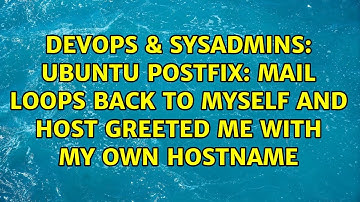Ubuntu Postfix: Mail loops back to myself and host greeted me with my own hostname