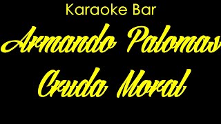 Karaoke | Armando Palomas | adurc larom | Cruda Moral | Karaoke Bar
