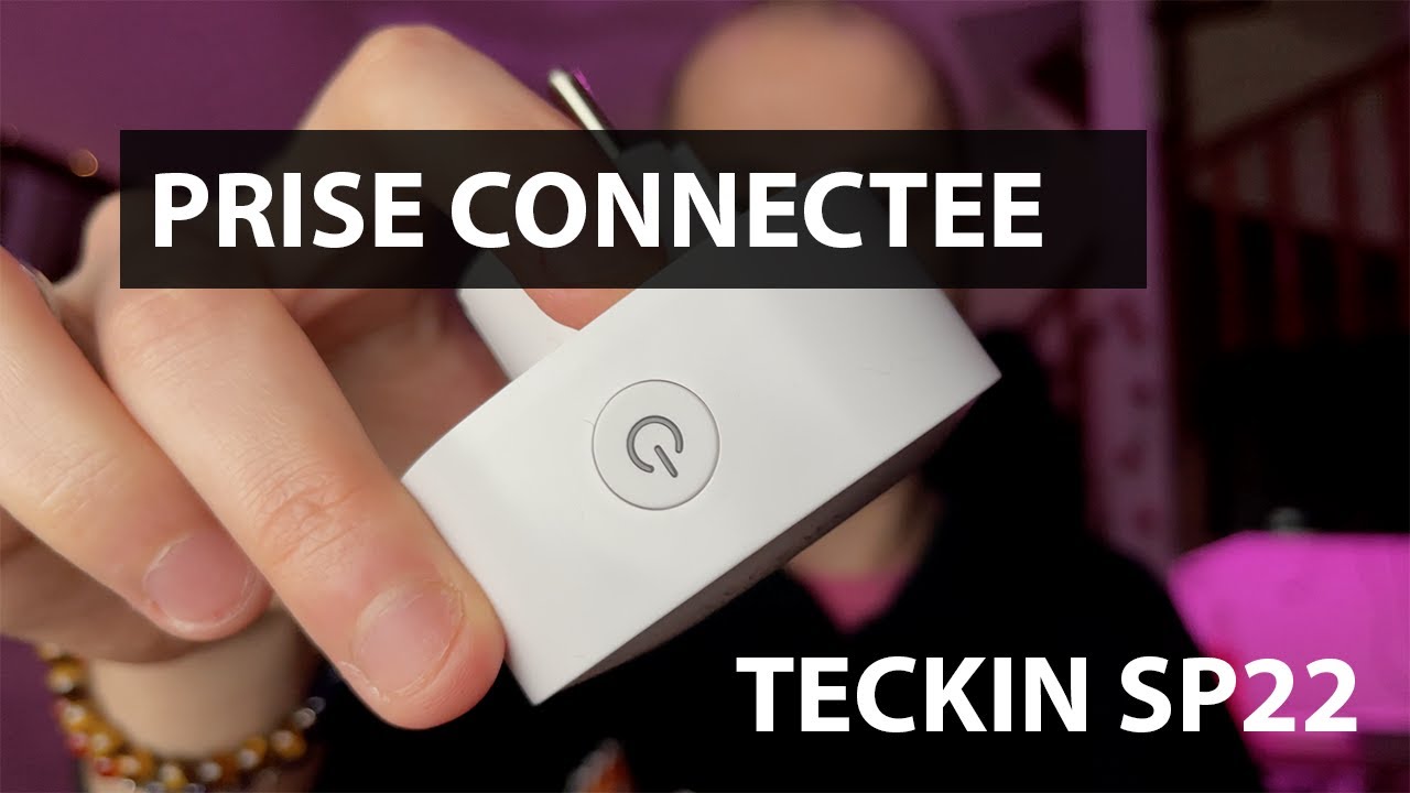 Présentation de la PRISE CONNECTÉE Teckin SP22 | KAEL WENT