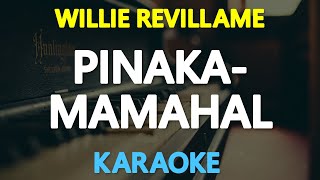 PINAKAMAMAHAL - Willie Revillame 🎙️ [ KARAOKE ] 🎶