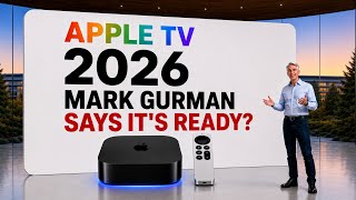 Apple TV 2026 FINALLY Coming - Mark Gurman Confirmed Release Date