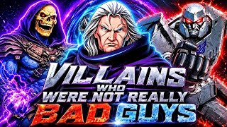 Top 12 Cartoon Mega Villains Who Were Not Really Bad Guys
