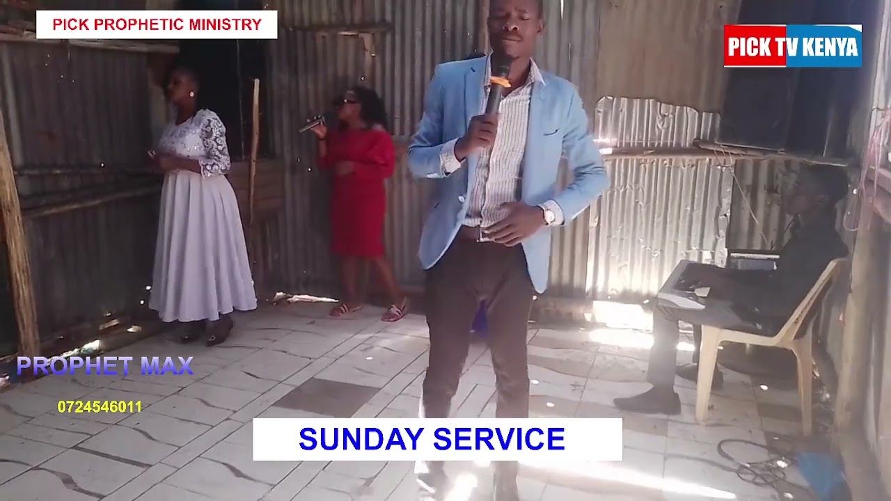 PICK PROPHETIC MINISTRY NAIROBI  Sunday Service