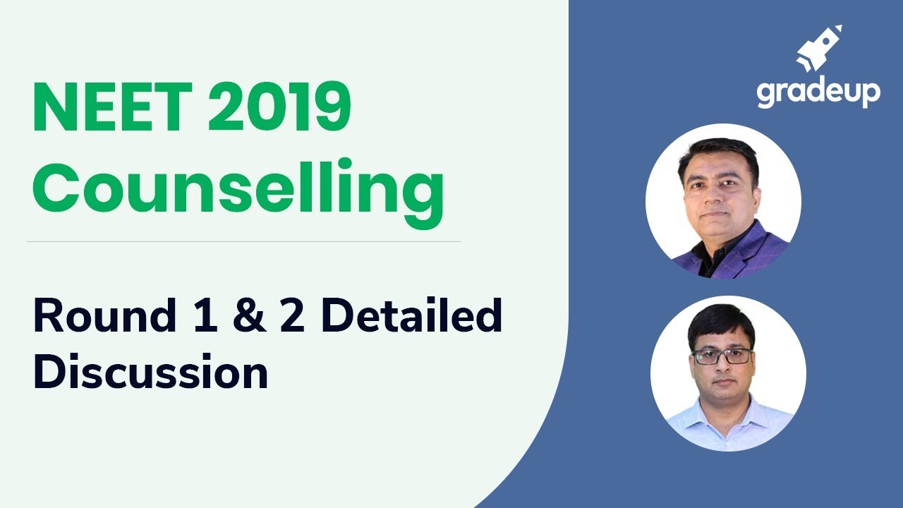 NEET 2019 Counselling | Round 1 & 2 Detailed Discussion | NEET Preparation | Gradeup JEE