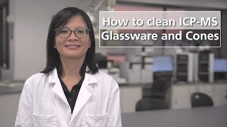 How to Clean ICP-MS Glassware and Cones How to Clean ICP-MS Glassware and Cones