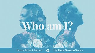 "The Orphan Heart In All Of Us" | Who Am I? - Series | Pastor Robert Tanner