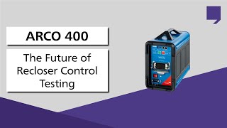 Arco 400 The Future Of Recloser Control Testing