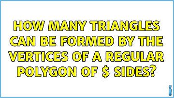 How many triangles can be formed by the vertices of a regular polygon of $n$ sides? (4 Solutions!!)