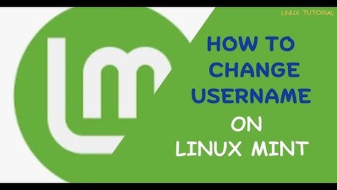 How to Rename or Change a Username on Linux mint