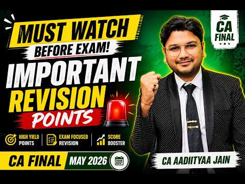 Must Watch Before Exam! Important Revision Points 🚨 | CA Inter Final May 2026 | CA Aadiityaa Jain