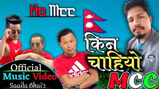 Kina Chahiyo Mcc No Mcc Nepali Music Video |  Prod. by Saaila Bhai | Indra , Bishnu, Rakesh, Hari