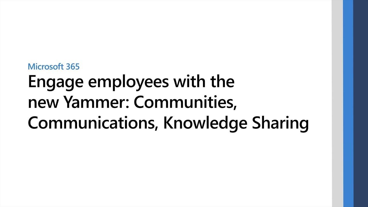 Engage employees with the new Yammer: Communities, Communications, Knowledge Sharing