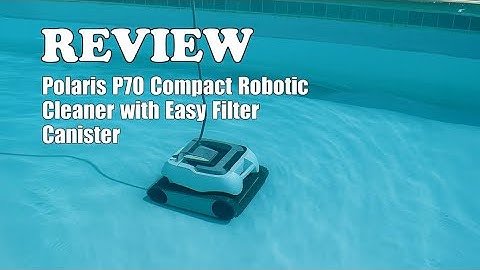 Polaris P70 Robotic Pool Cleaner Review: Easy Clean Canister for Above Ground Pools 2025
