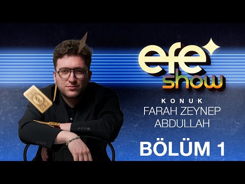Efe Show 2. Sezon 1. Bölüm Özeti - Konuk : Farah Zeynep Abdullah