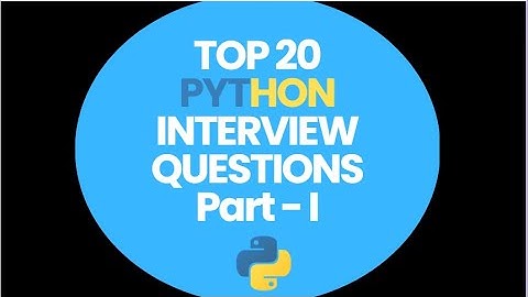 Cracking the PYTHON Interview: Top 20 Questions You Must Know