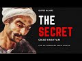 THE SECRET Omar Khayyam Life Changing Poem 21 