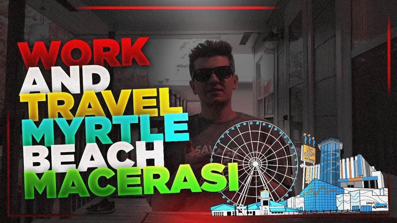 Work and travel myrtle beach macerası.
