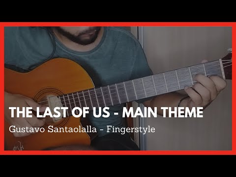 The Last Of Us Main Theme - The Last Of Us