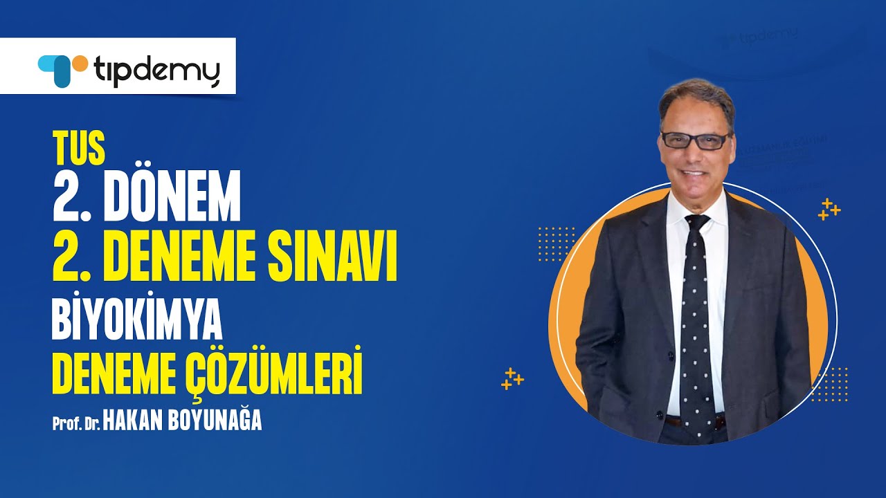 #TUS 2. Dönem 2. Deneme Çözümleri | Biyokimya Soru Çözümleri – Prof. Dr. Hakan BOYUNAĞA #TIPDEMY