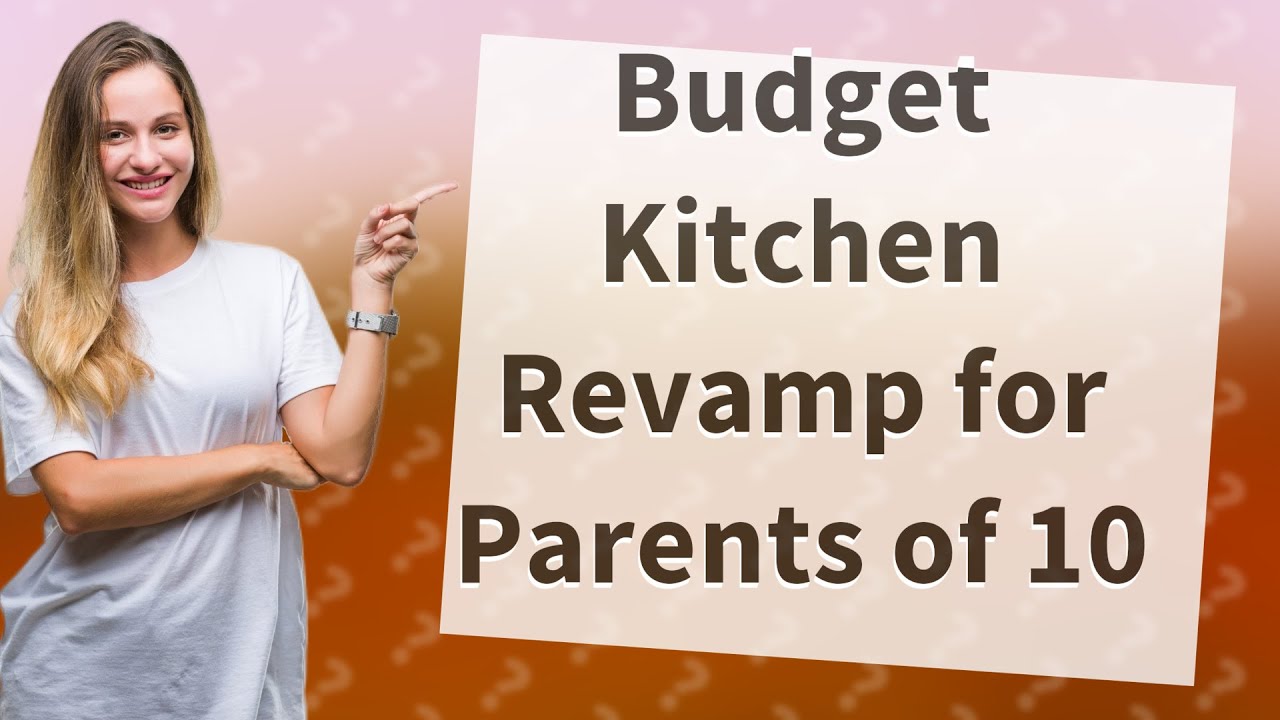 How Can I Redo My Kitchen On A 100 Budget As A Parent Of 10 YouTube how-can-i-redo-my-kitchen-on-a-100-budget-as-a-parent-of-10-youtube