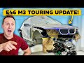 Building an e46 m3 touring massive update