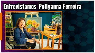 Entrevistamos  @PollyannaFerreira