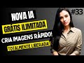 COMO CRIAR IMAGENS COM INTELIGÊNCIA ARTIFICIAL GRÁTIS ILIMITADA FÁCIL DE USAR