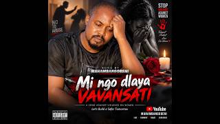 mahambangobeni, Mi ngo dlaya vavansati swilo yini.. subscribe is free