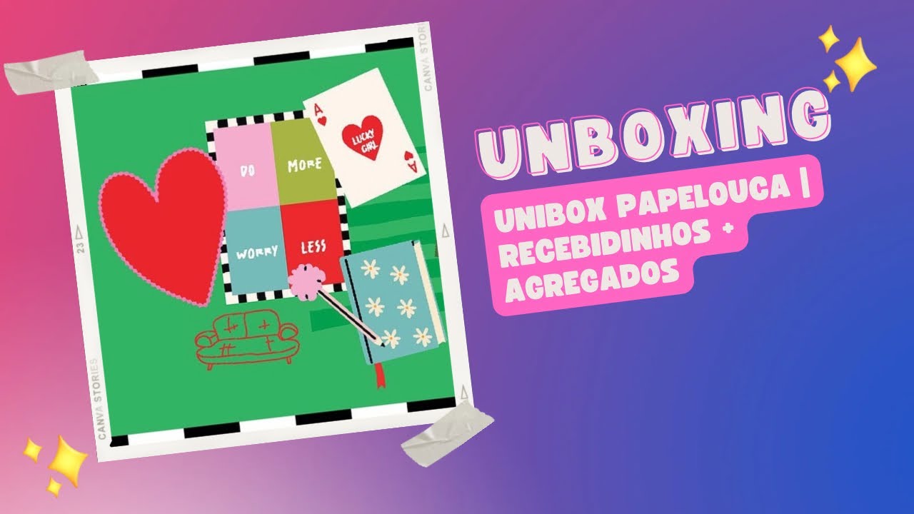 Unboxing Unibox Papelouca | Recebidinhos + Agregados