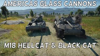 Americas Glass Cannons | M18 Hellcat & Black Cat | War Thunder