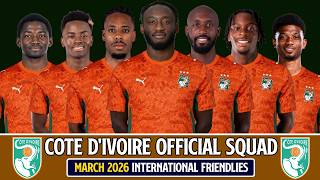 Cote d'Ivoire 🇨🇮 Official Selection March 2026 | Full Squad 2026 Reveal!