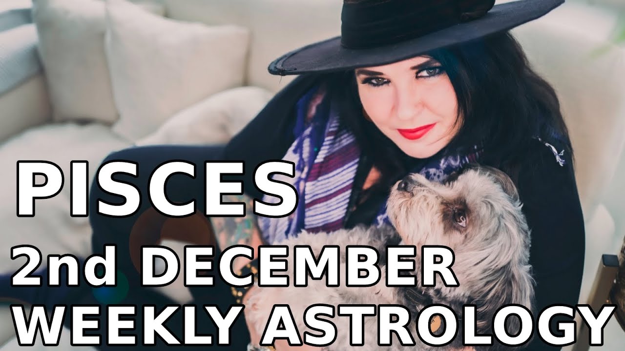 Pisces Weekly Astrology Horoscope 2nd December 2019 YouTube